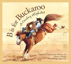 B is for Buckaroo picture book: A Cowboy Alphabet